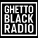 GHETTO BLACK RADIO