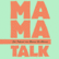 Mama Talk - Von Mamas für Mamas-Logo