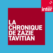 La chronique de Zazie Tavitian-Logo